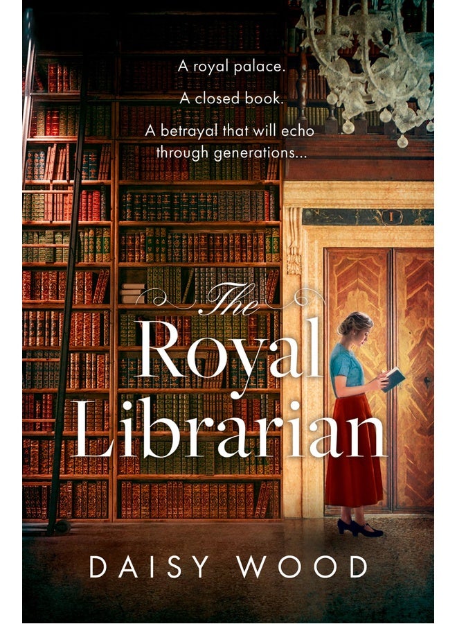 The Royal Librarian: from an exciting new voice in historical fiction comes a gripping and emotional royal novel
